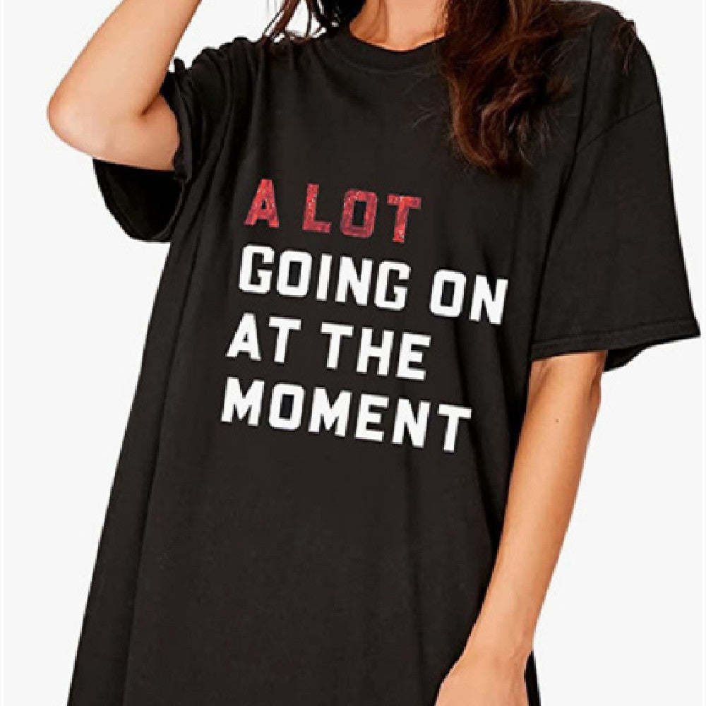 A LOT GONG ON AT THE MOMENTPrinted Women's T-shirt